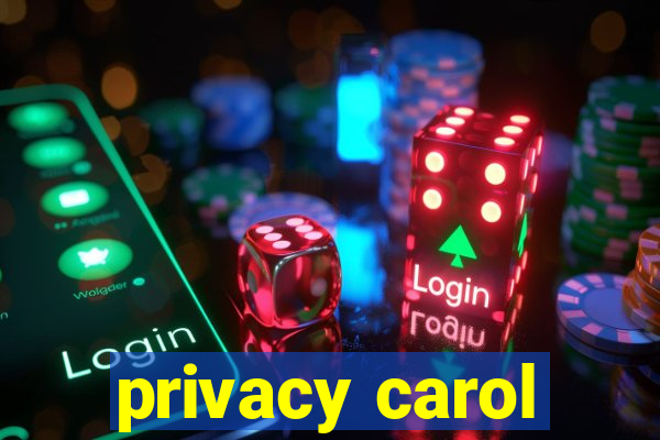 privacy carol